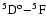 $\rm ^5D^o{-}^5F$