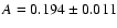 $A = 0.194 \pm 0.011$