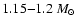 $1.15 {-} 1.2 ~M_{\odot}$