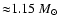 ${\approx} 1.15 ~M_{\odot}$