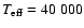${T_{\rm eff}}= 40~000$