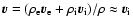 $\vec{v}=(\rho_{\rm
e}{\vec{v}_{\rm e}} +\rho_{\rm i}{\vec{v}_{\rm i}})/\rho\approx
\vec{v}_{\rm i}$