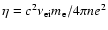 $\eta=c^2\nu_{\rm ei}m_{\rm e}/4\pi n e^2$