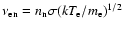 $\nu_{\rm en} = n_{\rm n}\sigma (k T_{\rm e} / m_{\rm e})^{1/2}$