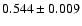 $0.544 \pm 0.009$