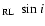 $_{\rm RL}~\sin{i}$