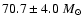 $70.7 \pm 4.0~M_{\odot}$