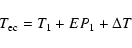 \begin{displaymath}%
T_{{\rm ec}}=T_{1}+EP_{1}+\Delta{T}
\end{displaymath}
