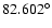 $82.602^{\circ}$