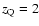 $z_{\rm Q}=2$