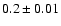 $0.2\pm 0.01$