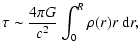 $\displaystyle \tau \sim \frac{4\pi G}{c^2} \int_0^R \rho(r) r~{\rm d}r,$