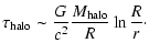 $\displaystyle \tau_{\rm halo} \sim \frac{G}{c^2}\frac{M_{\rm halo}}{R} \ln \frac{R}{r}\cdot$