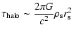 $\displaystyle \tau_{\rm halo} \sim \frac{2 \pi G}{c^2} \rho_{\rm s} r_{\rm s}^2$