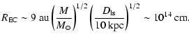 $\displaystyle R_{\rm EC} \sim 9~{\rm au}
\left(\frac{M}{M_\odot}\right)^{1/2}\left(\frac{D_{\rm ls}}{10~{\rm kpc}}\right)^{1/2} \sim 10^{14}~{\rm cm}.$