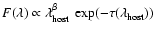 $F(\lambda) \propto \lambda_{\rm host}^\beta \ \exp(-\tau(\lambda_{\rm
host}))$