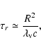 \begin{displaymath}\tau_r \simeq \frac{R^{2}}{\lambda_{\rm v} c} ,
\end{displaymath}