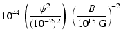 $\displaystyle 10^{44}~
\left({\psi^2\over (10^{-2})^2}\right)~
\left({B\over 10^{15}\ {\rm G}}\right)^{-2}$