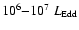 $10^6{-}10^7~L_{\rm Edd}$