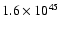 $1.6 \times 10^{45}$