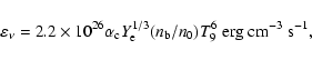 \begin{displaymath}\varepsilon_\nu = 2.2 \times 10^{26} \alpha_{\rm c} Y_{\rm e}...
...}(n_{\rm b}/n_0)
T_9^6 \;{\rm erg}~{\rm cm}^{-3}~{\rm s}^{-1},
\end{displaymath}