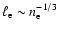 $\ell_{\rm e} \sim n_{\rm e}^{-1/3}$