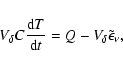 \begin{displaymath}V_\delta C \frac{{\rm d}T}{{\rm d}t} = Q - V_{\delta}\tilde{\epsilon}_\nu,
\end{displaymath}