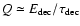 $Q \simeq E_{\rm
dec} / \tau_{\rm dec}$