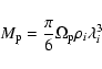 \begin{displaymath}
M_{\rm p}=\frac{\pi}{6} \Omega_{\rm p}\rho_{i} \lambda_i^{3}
\end{displaymath}