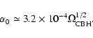 \begin{displaymath}\alpha_{0}\simeq 3.2\times
10^{-4}\Omega_{\rm CBH}^{1/2}. \end{displaymath}