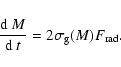 \begin{displaymath}
\frac{{\rm d}~ M}{{\rm d}~t}=2\sigma_{\rm g}(M) F_{\rm rad}.
\end{displaymath}