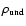 $\rho_{\rm und} $