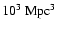 $10^{3}~{\rm Mpc}^{3}$