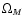 $\Omega_{M}$