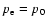 ${p}_{\rm e} = {p}_{\rm0}$
