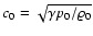 $c_{\rm0}=\sqrt{\gamma p_{\rm0}/{\varrho}_{\rm0}}$