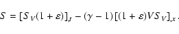 \begin{displaymath}S=\left[S_{V}(1+\varepsilon)\right]_{,t}-(\gamma-1)\left[(1+\varepsilon)VS_V\right]_{,x}.
\end{displaymath}