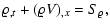 $\displaystyle {\varrho}_{,t} + (\varrho V)_{,x}
= S_{\rm\varrho},$