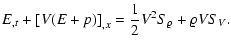 $\displaystyle {E}_{,t} + {[V(E+p)]}_{,x} =
\frac{1}{2}V^2S_{\rm\varrho}+ \varrho V S_{V}.$