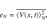\begin{displaymath}e_N=\overline{\langle V(x,t)\rangle_N^2},
\end{displaymath}