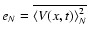 $e_N=\overline{\langle V(x,t)\rangle_N^2}$