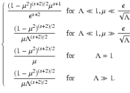 $\displaystyle \left\{
\begin{array}{cccc}
\displaystyle{(1 - \mu^2)^{(s+2)/2} \...
...u \Lambda^{(s+2)/2}} & \rm for & \displaystyle\Lambda
\gg 1.
\end{array}\right.$