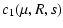 $\displaystyle c_{1} (\mu, R, s)$