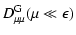 $\displaystyle D_{\mu \mu} ^{\rm G} (\mu \ll \epsilon)$