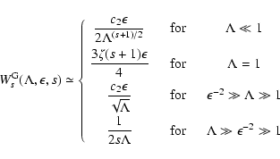 \begin{displaymath}
W_{s}^{\rm G} (\Lambda, \epsilon, s) \simeq \left\{ \begin{a...
...for & \quad \Lambda \gg \epsilon^{-2} \gg 1
\end{array}\right.
\end{displaymath}