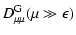 $\displaystyle D_{\mu \mu} ^{\rm G} (\mu \gg \epsilon)$