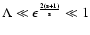 $\rm {\Lambda \ll \epsilon ^{2({s}+1) \over {s}} \ll 1 }$