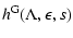 $\displaystyle h^{\rm G}(\Lambda ,\epsilon, s)$