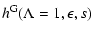 $\displaystyle h^{\rm G}(\Lambda=1, \epsilon, s)$