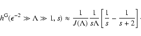\begin{displaymath}h^{\rm G}(\epsilon^{-2} \gg \Lambda \gg 1, s) \approx {1 \ove...
... s \Lambda} \left[ {1 \over s } - { 1 \over s+2 } \right]\cdot
\end{displaymath}